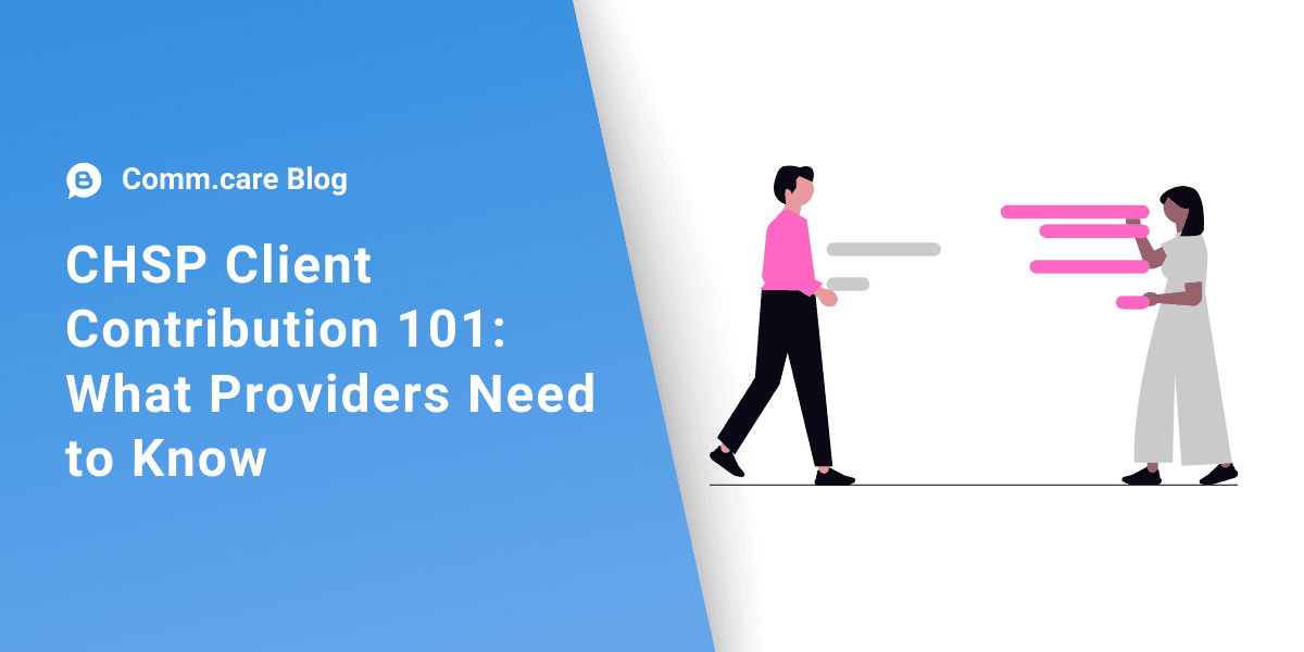 CHSP Client Contribution 101: What Providers Need to Know
