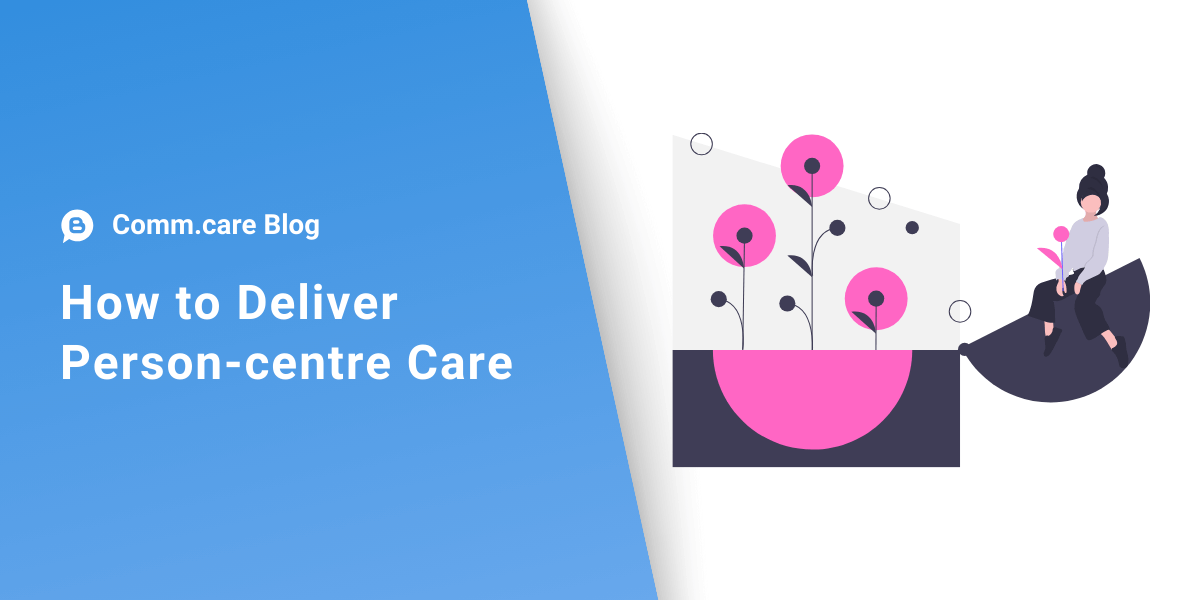 How to deliver person-centre care for your NDIS participants?