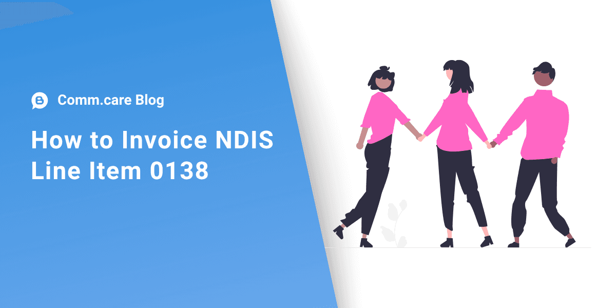 How to Invoice NDIS Line Item 0138: A Guide for SIL Providers