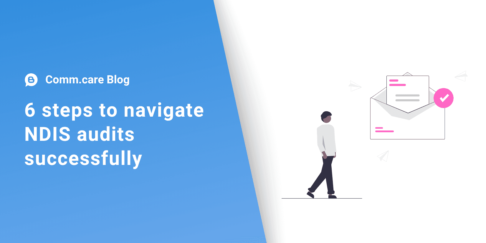 6 steps to navigate NDIS audits successfully