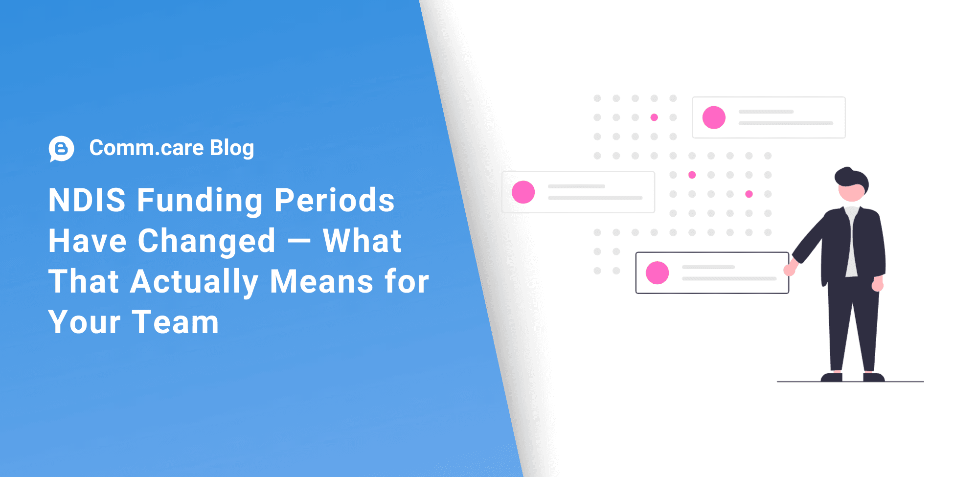 NDIS Funding Periods Have Changed — Here's What That Actually Means for Your Team