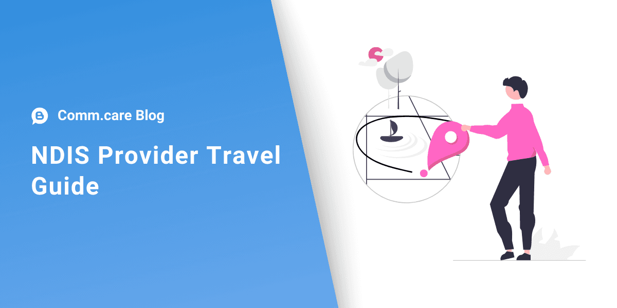 NDIS Provider Travel: Everything You Need to Know and Examples