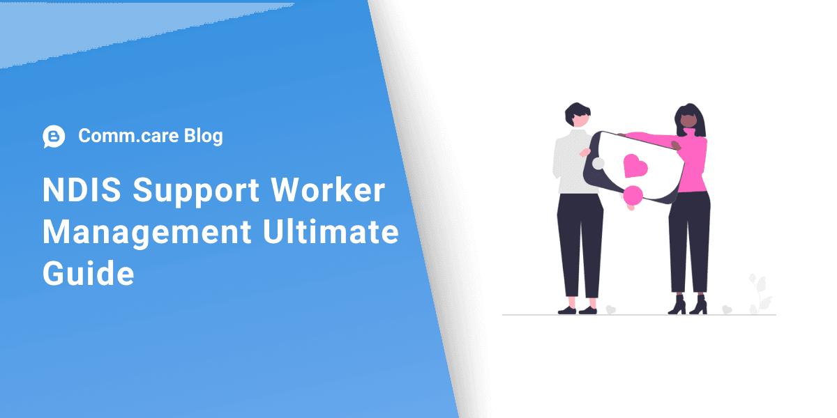 NDIS Support Worker Management Ultimate Guide