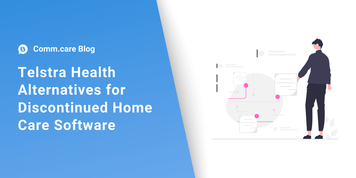 Telstra Health Alternatives for Discontinued Home Care Software