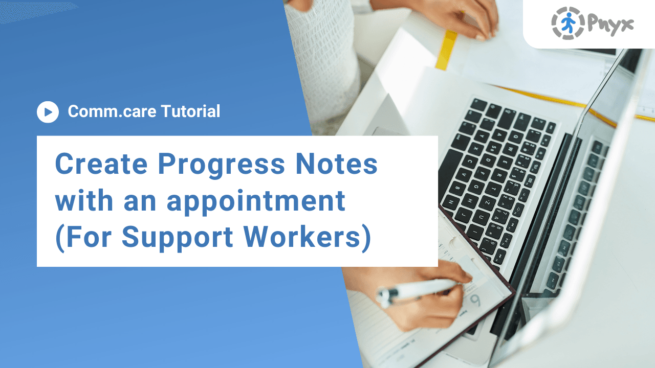 How to create progress notes with an appointment (for support workers)