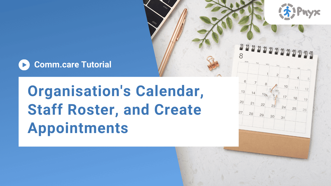 Utilise organisation's calendar for staff roster and creating appointments